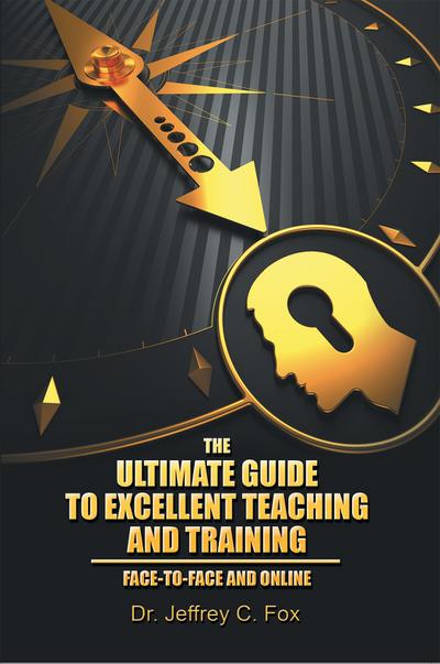 The Ultimate Guide to Excellent Teaching and Training