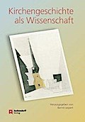 Kirchengeschichte als Wissenschaft