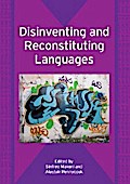 Disinventing and Reconstituting Languages