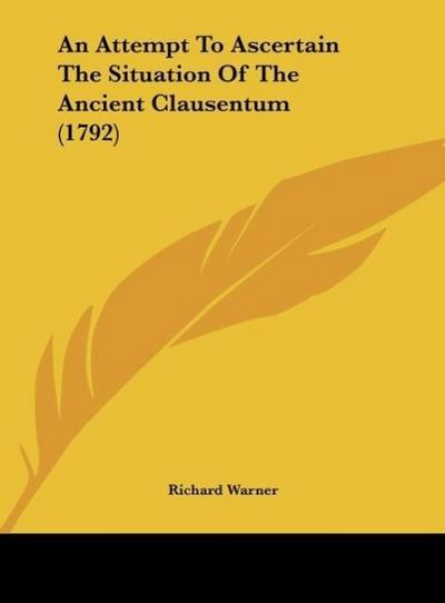 An Attempt To Ascertain The Situation Of The Ancient Clausentum (1792)