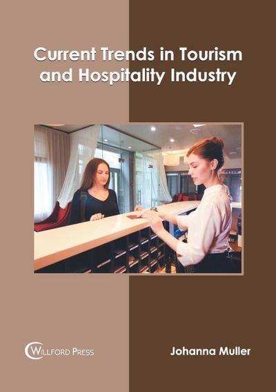 Current Trends in Tourism and Hospitality Industry