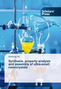 Synthesis, property analysis and assembly of ultra-small nanocrystals