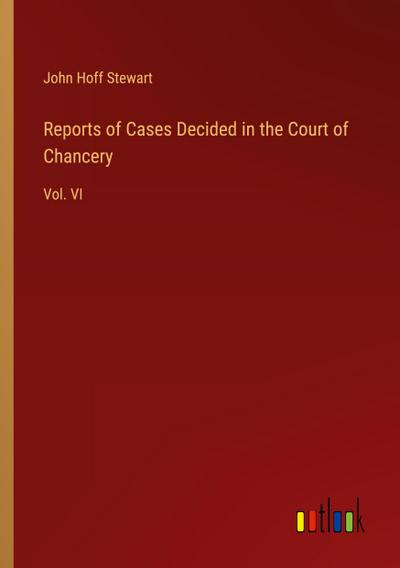 Reports of Cases Decided in the Court of Chancery