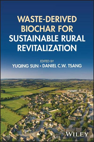 Waste-Derived Biochar for Sustainable Rural Revitalization