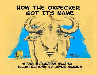 Sloper, G: How The Oxpecker Got Its Name