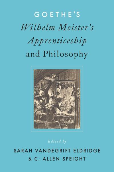 Goethe’s Wilhelm Meister’s Apprenticeship and Philosophy