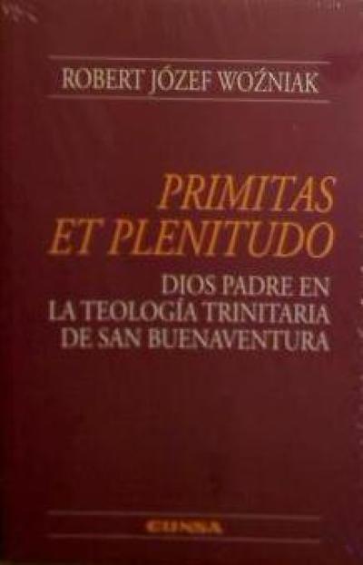 Primitas et plenitudo : Dios Padre en la teología trinitaria de San Buenaventura