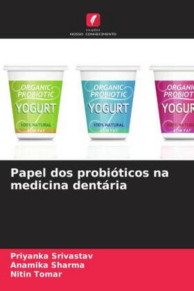 Papel dos probióticos na medicina dentária
