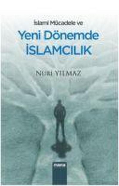 Islami Mücadele Ve Yeni Dönemde Islamcilik