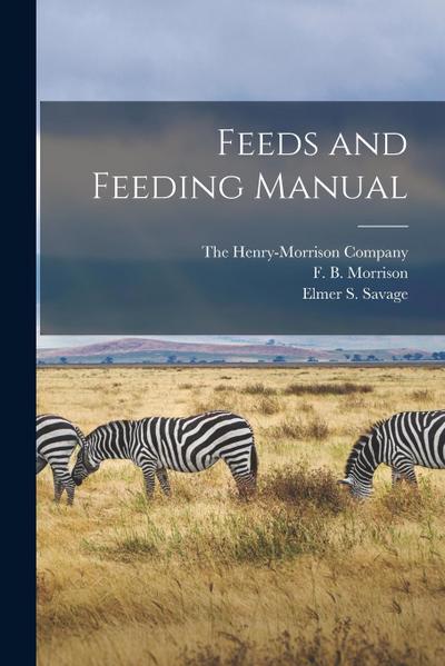 Feeds and Feeding Manual