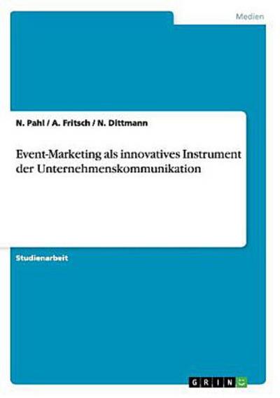 Event-Marketing als innovatives Instrument der Unternehmenskommunikation