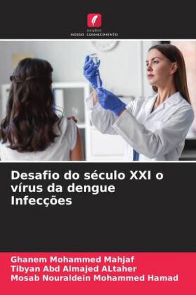 Desafio do século XXI o vírus da dengue Infecções