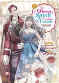 The Oblivious Saint Can’t Contain Her Power: Disgraced No Longer, I’m Finding Happiness with the Prince! Volume 2