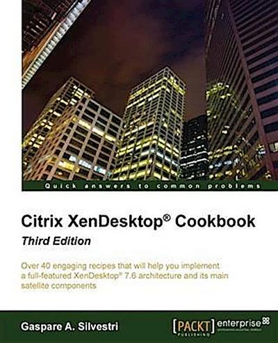 Citrix XenDesktop(R) Cookbook - Third Edition