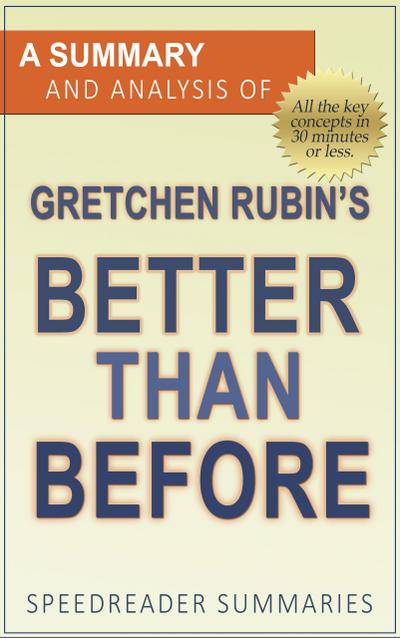 A Summary and Analysis of Gretchen Rubin’s Better Than Before