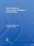 The Politics of Community Building in Urban China