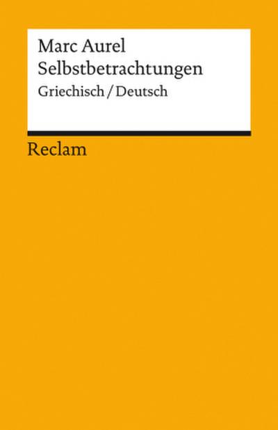 Selbstbetrachtungen. Griechisch/Deutsch