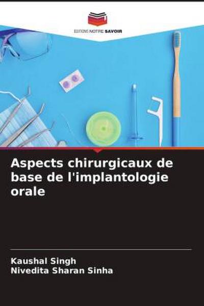 Aspects chirurgicaux de base de l’implantologie orale
