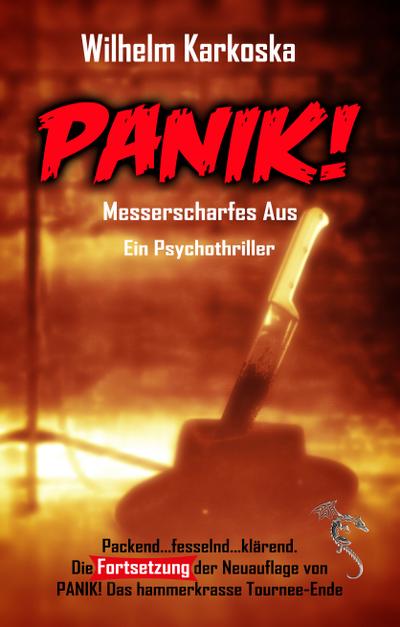 Panik! Messerscharfes Aus: Packend… Fesselnd… klärend. Die Fortsetzung der neuauflage von PANIK! Das hammerkrasse Tournee-Ende…