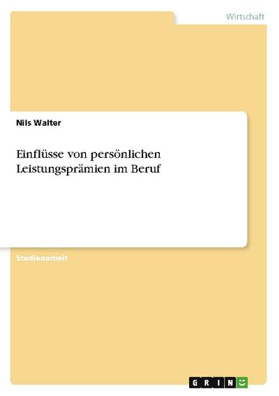 Einflüsse von persönlichen Leistungsprämien im Beruf