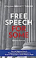 Free Speech for Some: How the Supreme Court Is Weaponizing the First Amendment to Empower Corporations and the Religious Right
