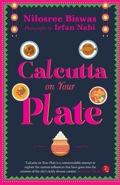 CALCUTTA ON YOUR PLATE