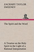 The Spirit and the Word A Treatise on the Holy Spi