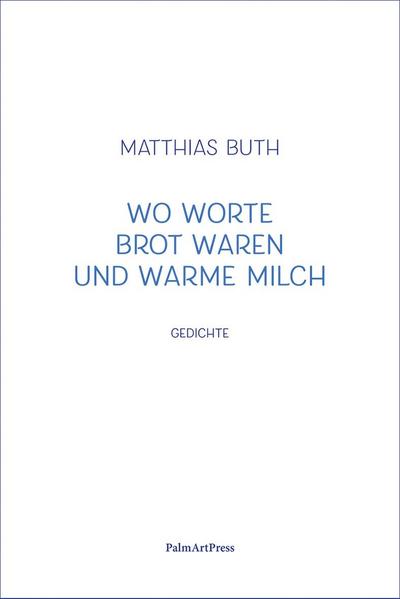 Wo Worte Brot waren und warme Milch