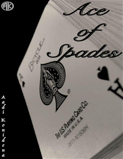 Konidena, A: Ace of Spades