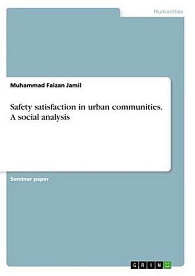Safety satisfaction in urban communities. A social analysis