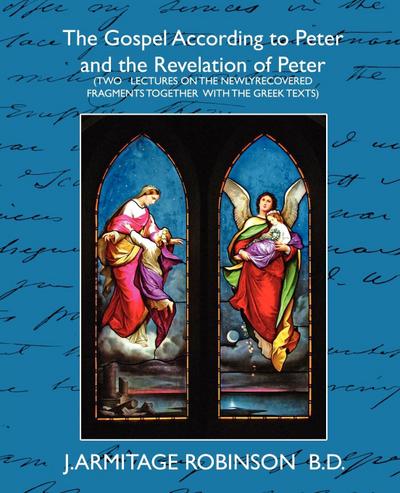 The Gospel According to Peter and the Revelation of Peter