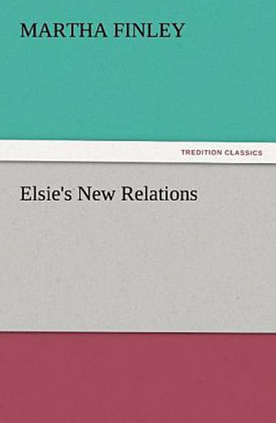 Elsie’s New Relations