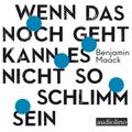 Wenn das noch geht, kann es nicht so schlimm sein