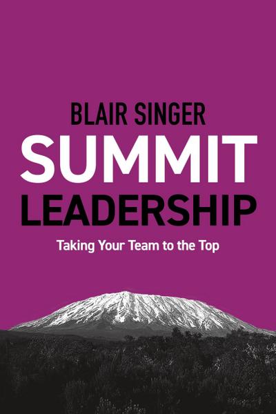 Summit Leadership: Taking Your Team to the Top
