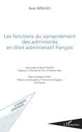 Les fonctions du consentement des administres en droit administratif francais