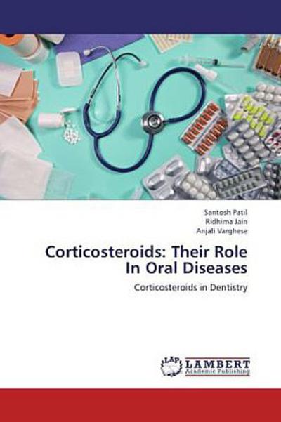 Corticosteroids: Their Role In Oral Diseases