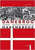 Danebrog gegen Hakenkreuz: Der Widerstand in Dänemark 1940-1945