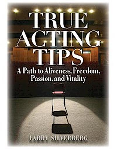 True Acting Tips