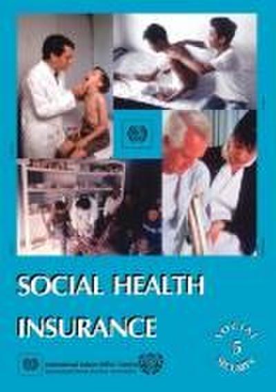Social health insurance (Social Security Vol. V)