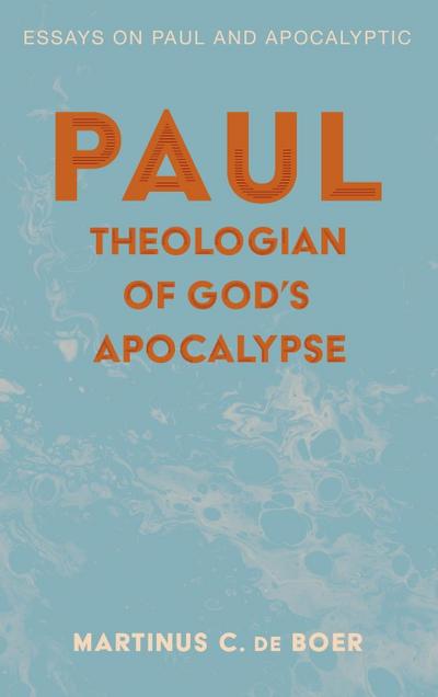 Paul, Theologian of God’s Apocalypse