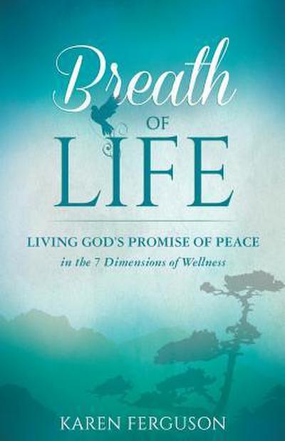 Breath of Life: Living God’s Promise of Peace in the 7 Dimensions of Wellness