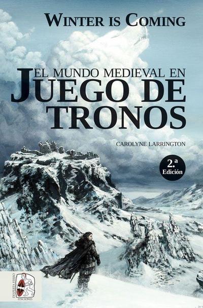 Winter is coming : el mundo medieval en Juego de Tronos