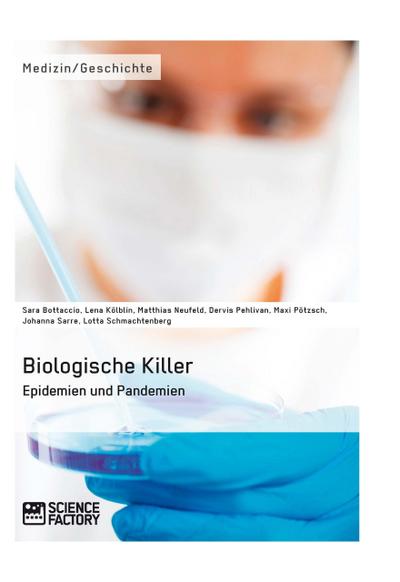 Biologische Killer. Epidemien und Pandemien