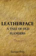 Leatherface - A Tale of Old Flanders