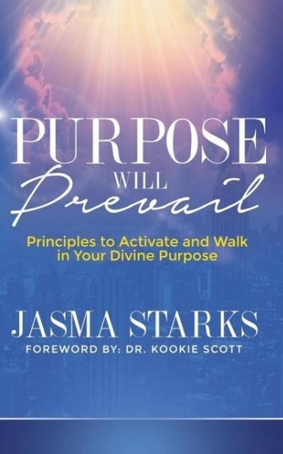 Purpose Will Prevail