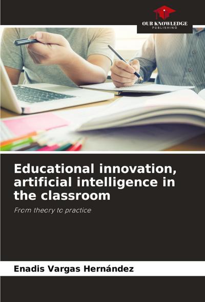 Educational innovation, artificial intelligence in the classroom