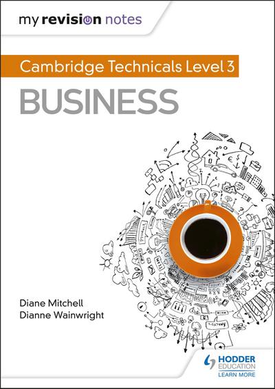 My Revision Notes: Cambridge Technicals Level 3 Business