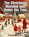The Christmas Morning and Under the Tree