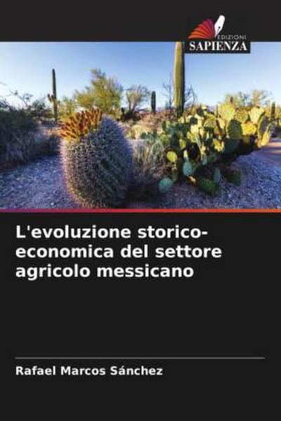 L’evoluzione storico-economica del settore agricolo messicano