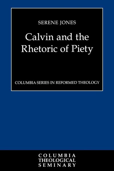 Calvin and the Rhetoric of Piety